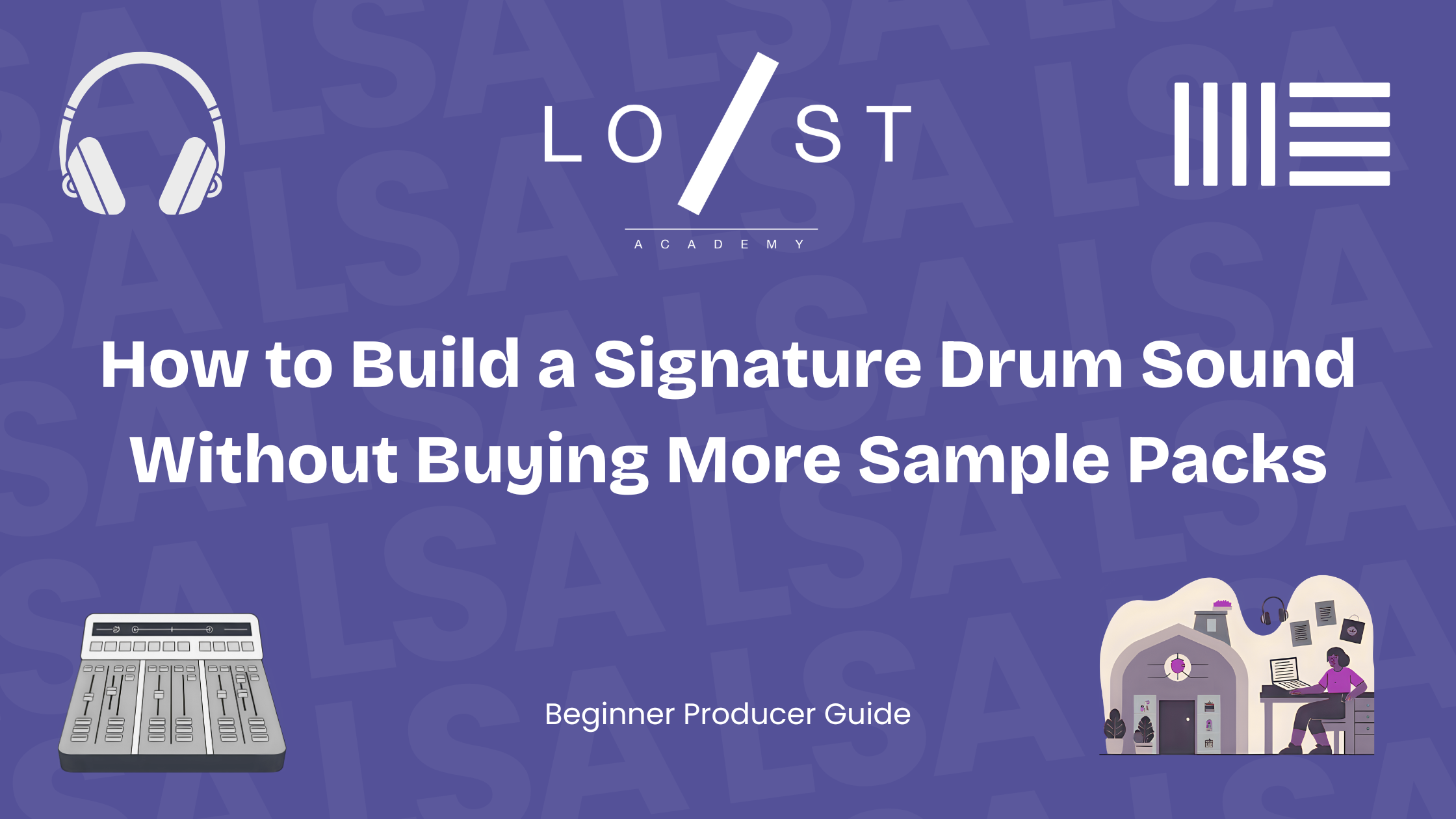 How to Build a Signature Drum Sound Without Buying More Sample Packs