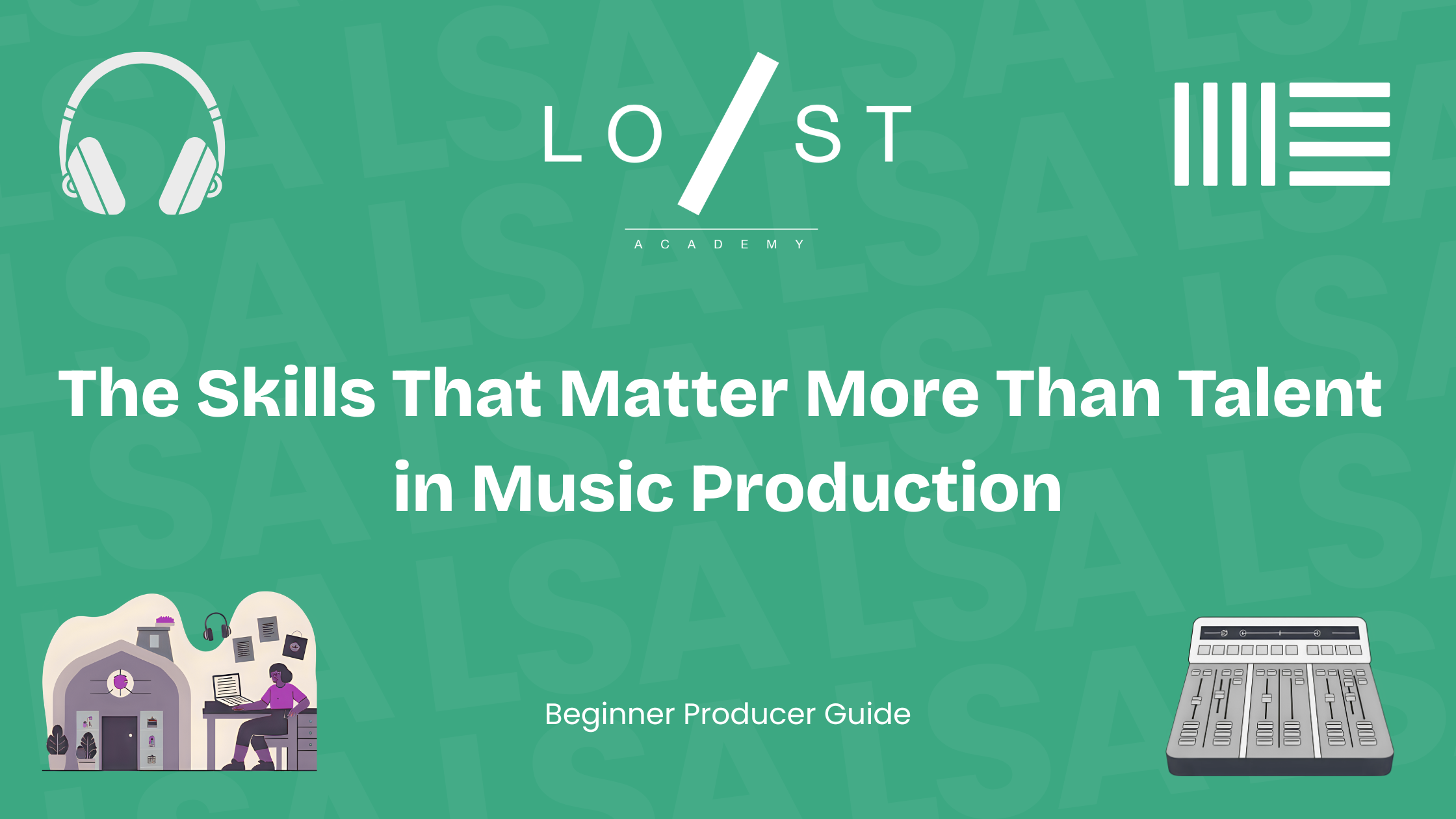 The skills that matter more than talent in music production.