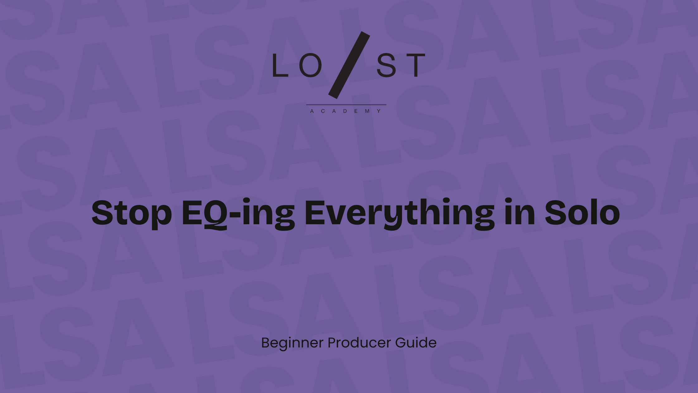 Stop EQ-ing everything in solo