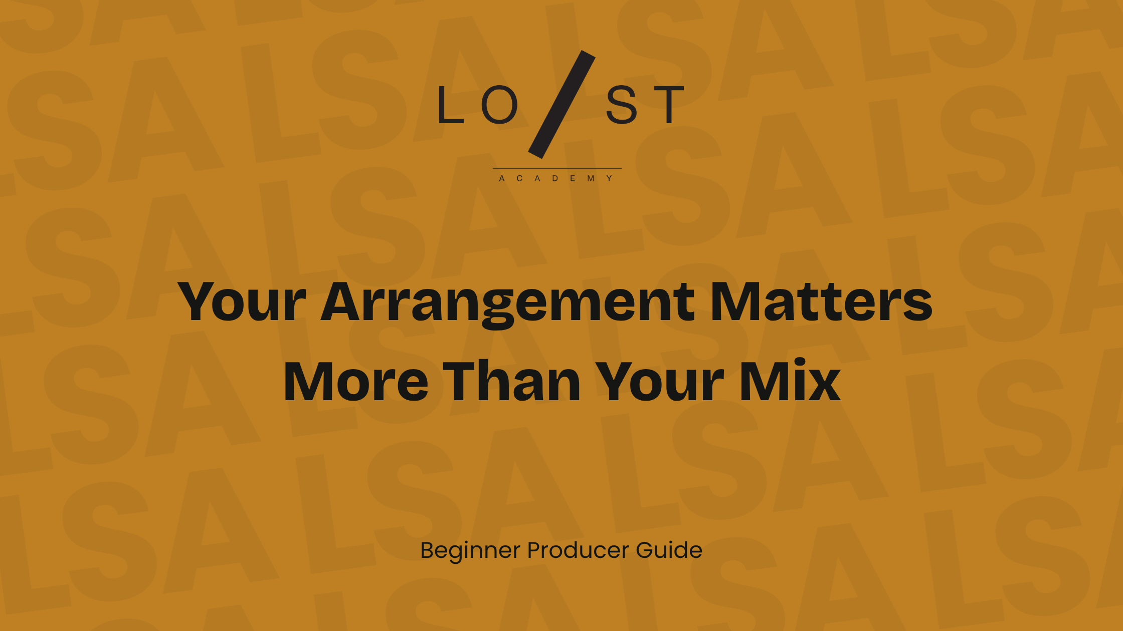 Your arrangement matters more than your mix.